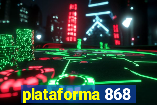 plataforma 868